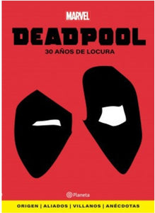 DEADPOOL: 30 AÑOS DE LOCURA