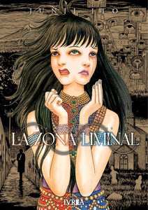 JUNJI ITO LA ZONA LIMINAL